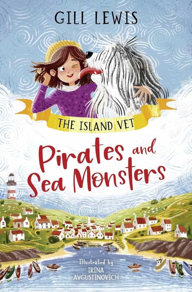 The Island Vet: Pirates and Sea Monsters by Gill Lewis & Irina Avgustinovich